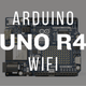 Arduino UNO R4 Wi-Fi: Revolutionizing Arduino's Microcontroller Product Line
